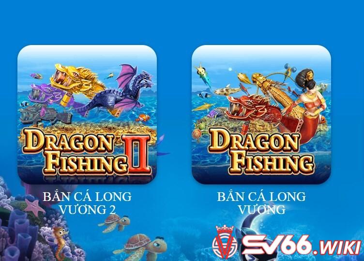 Bắn cá Long Vương 1+2 còn được biết đến với tên gọi khác là Dragon Fishing