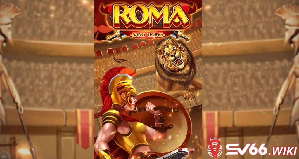 Roma - Sang Trọng SV66 là game slot nổ hũ được thiết kế độc đáo