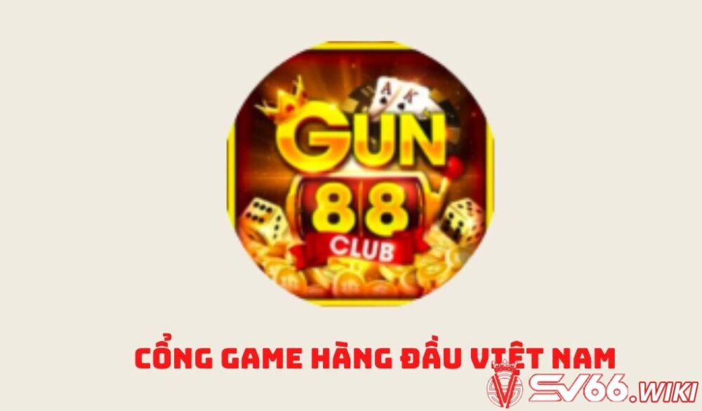 Vài thông tin về cổng game Gun88Vin Club cho anh em tham khảo